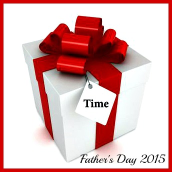 Gift of Time - Father's Day 2015 