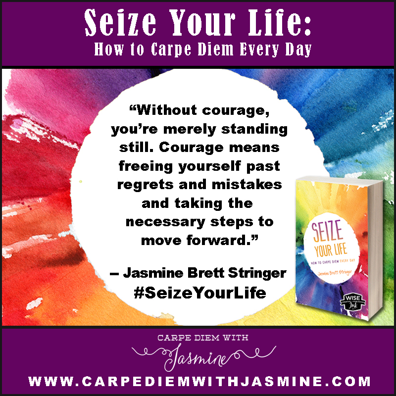 Seize Your Life: How to Carpe Diem Every Day 