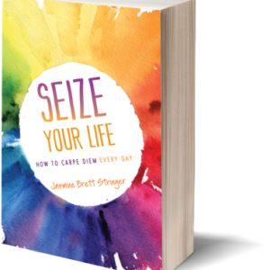 Seize Your Life: How to Carpe Diem Every Day Paperback